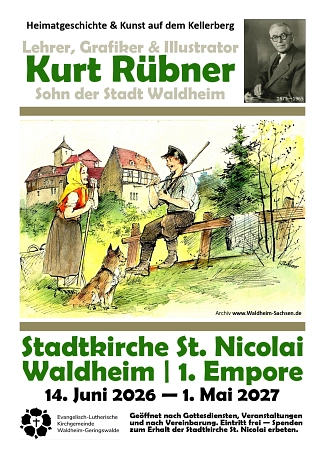 Das Bild zeigt ein Veranstaltungsplakat in deutscher Sprache zur Heimatgeschichte und Kunst.
Oben steht der Titel „Heimatgeschichte & Kunst auf dem Kellerberg“. Darunter wird der Lehrer, Grafiker und Illustrator Kurt Rübner (1875–1965) vorgestellt, mit einem kleinen schwarz-weißen Porträtfoto rechts oben.
Im mittleren Bereich ist eine farbige Illustration zu sehen: Eine Frau mit Kopftuch und ein Mann in Arbeitskleidung sitzen bzw. stehen an einem Zaun und unterhalten sich. Der Mann hält 2 Stöcke, neben ihnen sitzt ein Hund. Im Hintergrund sind Häuser und eine Kirche angedeutet.
Darunter folgen die Veranstaltungsdaten:
„Stadtkirche St. Nicolai Waldheim | 1. Empore
14. Juni 2026 – 1. Mai 2027“.
Am unteren Rand stehen weitere Informationen:
Die Ausstellung ist nach Gottesdiensten, Veranstaltungen und nach Vereinbarung geöffnet. Der Eintritt ist frei, Spenden zum Erhalt der Stadtkirche werden erbeten. Veranstalter ist die Evangelisch-Lutherische Kirchgemeinde Waldheim-Geringswalde.&nbsp;&copy;&nbsp;Stadt Waldheim